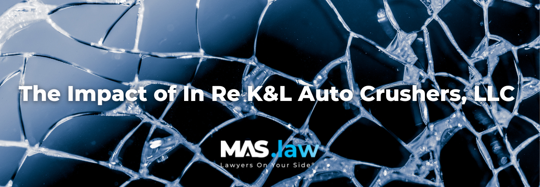 The Impact of In Re K&L Auto Crushers, LLC
